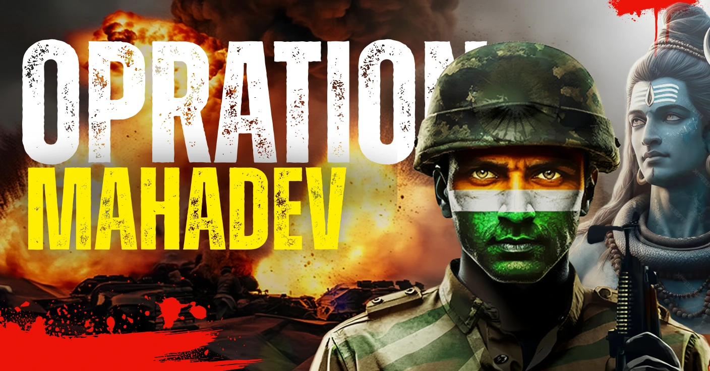 Operation Mahadev: Objectives, Key Highlights, and Latest Insights